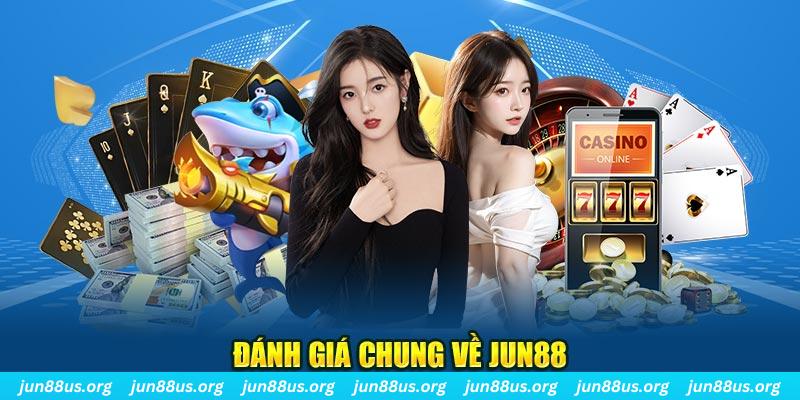Đánh giá chung về Jun88