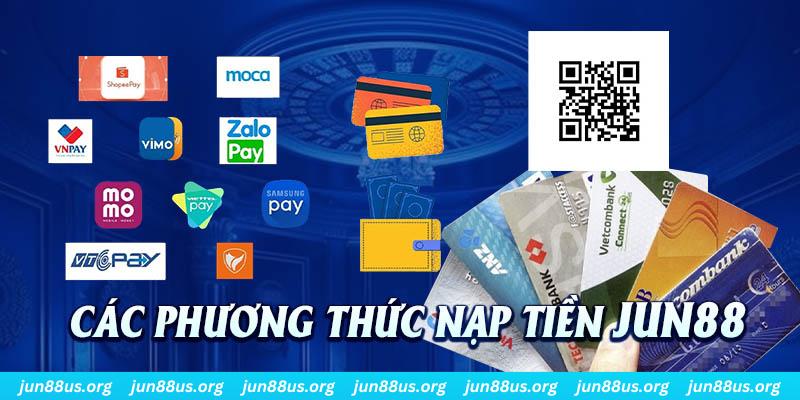 Tìm hiểu những lựa chọn phương thức nạp tiền Jun88