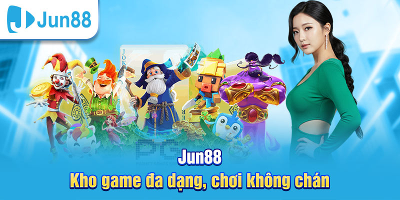 Jun88 sở hữu kho game đa dạng cho hội viên